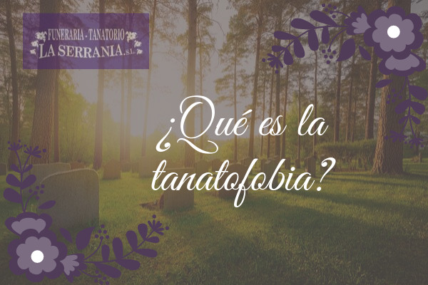 Qué es la tanatofobia